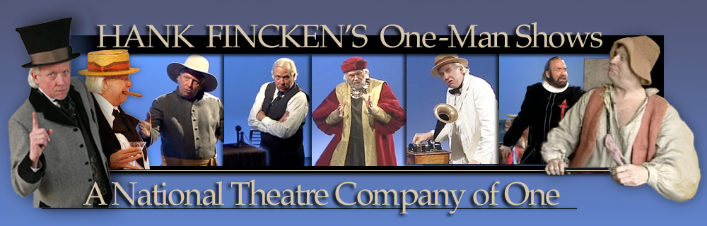 Hank Fincken One-Man Shows